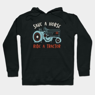 Funny Farming Save a Horse Ride a Tractor Hoodie